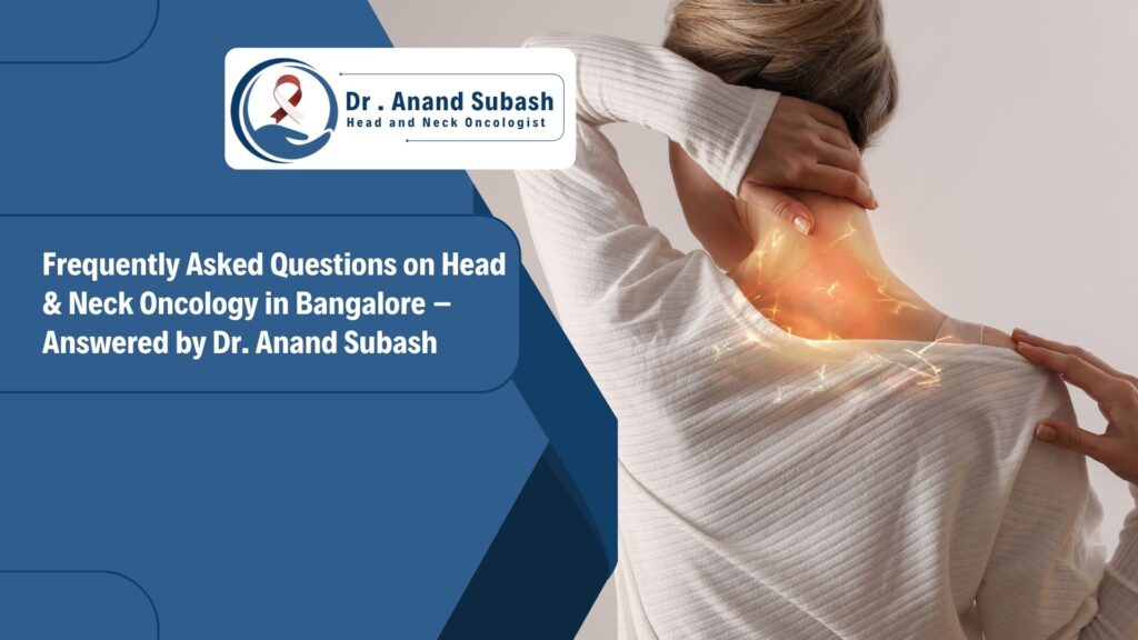 Head and Neck Oncologist in Bangalore | Dr Anand Subash
