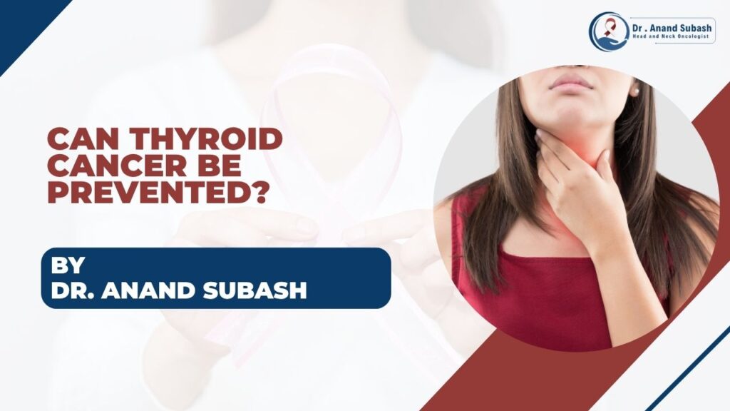 Can Thyroid Cancer Be Prevented?